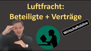 Luftfracht Beteiligte und Verträge [upl. by Therine]