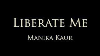 Manika Kaur  Liberate Me  Ek [upl. by Dempster118]