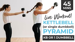 45Minute KETTLEBELL WORKOUT or Single Dumbbell Workout  Full Body Pyramid No Jumping [upl. by Ydok]