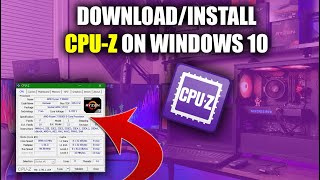 How To Get CPUZ On Windows 10 2021 [upl. by Latricia105]