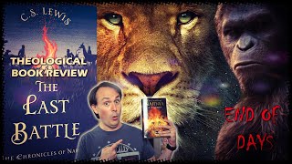 Narnia Talk The Last Battle  Death amp The Worlds End Joy amp Hope  Theological Review [upl. by Roskes]