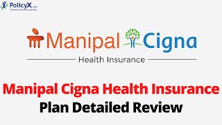 Manipal Cigna Health Insurance Plan Detailed Review  PolicyX [upl. by Eihpos]