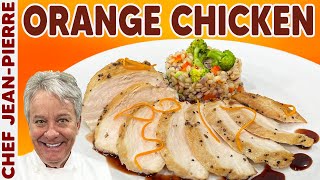 Make Orange Chicken The French Style Á LOrange  Chef JeanPierre [upl. by Francyne]