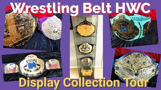 Wrestling Belt HWC Display Collection Tour [upl. by Einnus794]