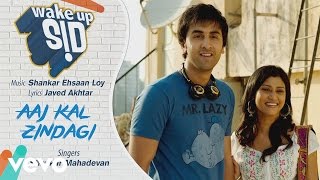 Aaj Kal Zindagi Best Audio Song  Wake Up SidRanbir KapoorKonkona SenShankar Mahadevan [upl. by Adall]