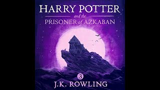 Harry Potter and the Prisoner of Azkaban AUDIOBOOK for JK Rowling [upl. by Ennaer]