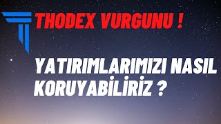 THODEX Vurgunu  Yatırımlarımızı Nasıl Korumalıyız [upl. by Liman]