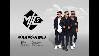 Mic3  BOLA BOLA BOLA FULL Version POP [upl. by Hemphill]