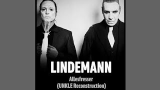 LINDEMANN ALLESFRESSER UNKLE RECONSTRUCTION REMIX [upl. by Samuella]