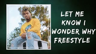 Juice WRLD  Let Me Know I Wonder Why Freestyle Lyrics [upl. by Ardnatal]