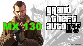 GTA 4 Gaming MX 130 Benchmark [upl. by Allemaj]