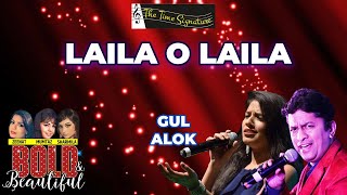 LAILA O LAILA I GUL SAXENA I ALOK KATDARE I THE TIME SIGNATURE [upl. by Notelrahc910]