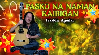 PASKO NA NAMAN KAIBIGAN  Freddie Aguilar Lyric Video [upl. by Kavanagh799]