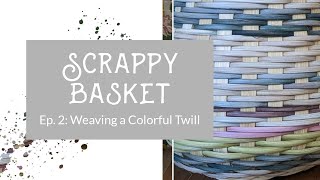 DIY Basket Weaving Weaving the Walls in Twill Weave  Scrappy Basket Weaving Ep 2 [upl. by Einnos]