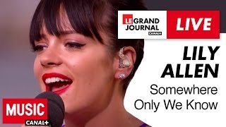 Lily Allen  Somewhere Only We Know  Live du Grand Journal [upl. by Etteval647]