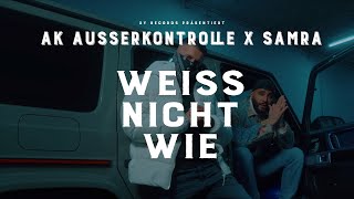 AK AUSSERKONTROLLE x SAMRA  WEISS NICHT WIE prod MIKKY JUIC Official Video 4K [upl. by Neiht]