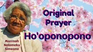 HOOPONOPONO  Original Prayer  Morrnah Nalamaku Simeona [upl. by Wiles]