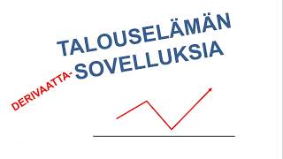 Talouselämän derivaattasovelluksia [upl. by Qerat]