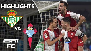 Iago Aspas’ brace helps Celta Vigo upset Real Betis  LaLiga Highlights  ESPN FC [upl. by Trish]