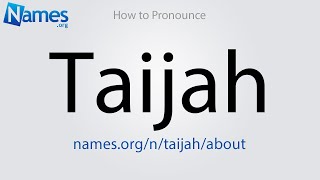 How to Pronounce Taijah [upl. by Estey]