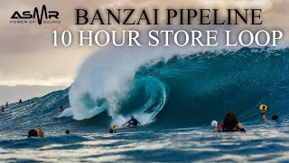 BANZAI PIPELINE PART 2  10 HOUR STORE LOOP SURFING W SOOTHING BACKGROUND MUSIC [upl. by Ardnad456]