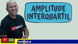 AMPLITUDE INTERQUARTIL 02 ✅ ESTATÍSTICA [upl. by Latimer]