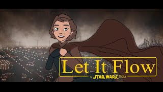 Star Wars Animatic II Let It Flow [upl. by Schoenburg676]