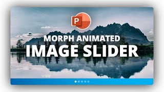 How to Create a Morph Animated Image Slider in PowerPoint [upl. by Nwahsear]