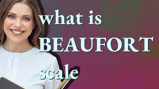 Beaufort scale  meaning of Beaufort scale [upl. by Nybbor419]