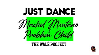 Machel Montano x Problem Child  Just Dance Official Audio  The Walé Project  Soca 2022 [upl. by Dorothy]