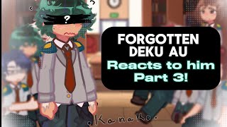 ☆  FORGOTTEN DEKU AU REACT TO HIM  ☆ PART 33 MHA REACTION [upl. by Naam]