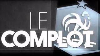 Equipe de France  Le Complot [upl. by Nylekcaj679]