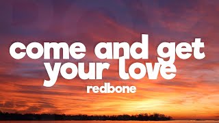 Redbone  Come And Get Your Love Lyrics [upl. by Amabil800]