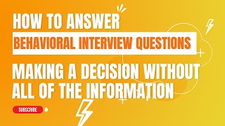 How to Answer  Making a Decision Without All the Information [upl. by Aseram]