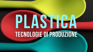 02 PLASTICATECNOLOGIE DI PRODUZIONE [upl. by Oates]