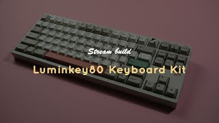 Stream build Luminkey80 [upl. by Fantasia130]