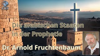 Dr Arnold Fruchtenbaum  3 Die arabischen Staaten in der Prophetie [upl. by Clara]