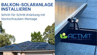 BalkonSolaranlage installieren SchrittfürSchritt Anleitung mit StockschraubenMontage  Actmit [upl. by Dnalrah]