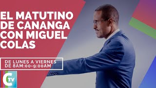 El Matutino de Cananga Con Miguel Colas 19072023 [upl. by Rexfourd]