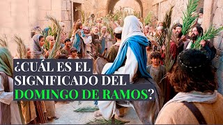 DOMINGO DE RAMOS ¡Descubra su origen y significado [upl. by Atiuqet591]