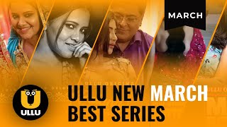 Best ULLU New Released March Web Series [upl. by Eilrak]