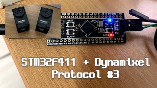 Live Coding STM32F411  DynamixelXL330  Protocol 3 [upl. by Eibot]