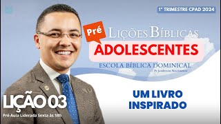 Lição 03  Um Livro Inspirado  PRÉ ADOLESCENTES [upl. by Alton]