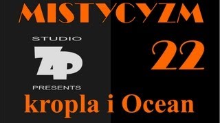 MISTYCYZM 22  KROPLA I OCEAN [upl. by Flavia]