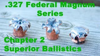 327 Federal Magnum CHAPTER 2 SUPERIOR BALLISTICS FOR THE SUPERIOR SNUB NOSE CALIBER [upl. by Lednek]