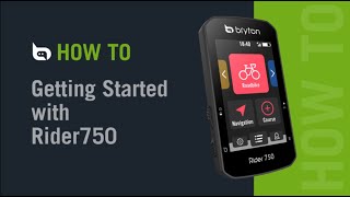 Bryton Rider 750  Getting Started [upl. by Acirtap327]