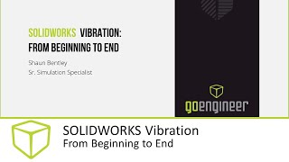 SOLIDWORKS Vibration from Beginning to End  Simulation Webinar [upl. by Yllime]