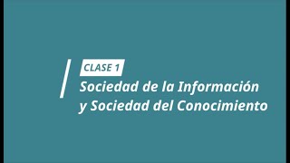 Clase 1 Sociedad del Conocimiento y la Información [upl. by Soni752]