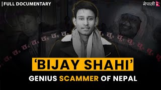 How Bijay Shahi SCAM Whole Nepal Full Documentary [upl. by Madella]