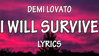 Demi Lovato  I Will Survive Lyrics [upl. by Nevur507]